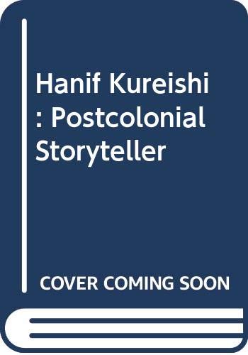 Beispielbild fr Hanif Kureishi: Postcolonial Storyteller zum Verkauf von Book Dispensary