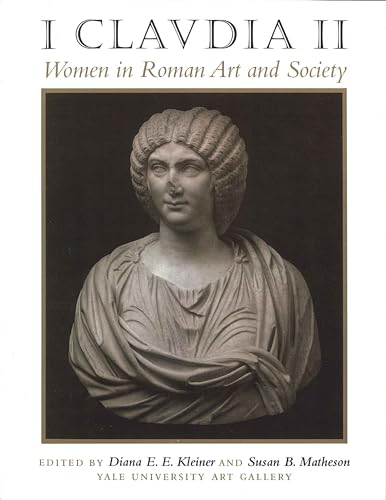 I Claudia II: Women in Roman Art and Society (9780292743403) by Yale University Art Gallery