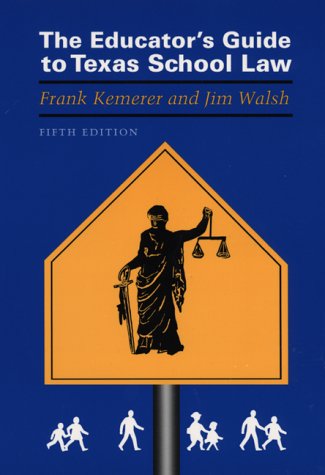 Imagen de archivo de Educator's Guide to Texas School Law: Fifth Edition a la venta por HPB-Diamond