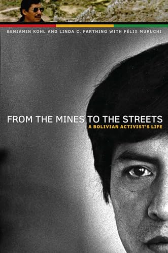 9780292743922: From the Mines to the Streets: A Bolivian Activist’s Life (The William and Bettye Nowlin Series in Art, History, and Culture of the Western Hemisphere)