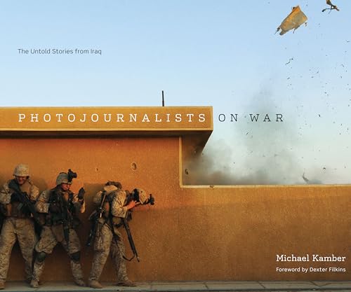 Stock image for Photojournalists on War: The Untold Stories from Iraq for sale by Ergodebooks