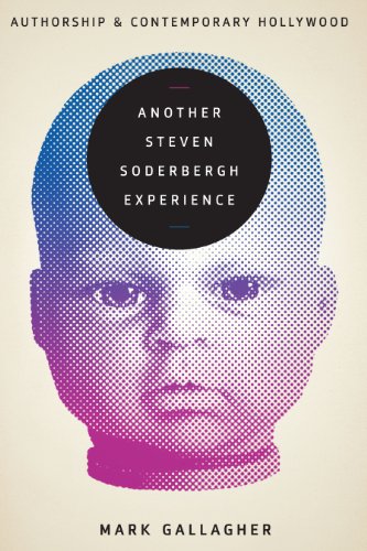 9780292744219: Another Steven Soderbergh Experience: Authorship and Contemporary Hollywood