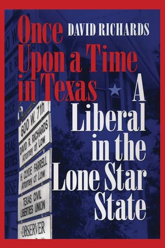 Once Upon a Time in Texas: A Liberal in the Lone Star State (Focus on American History Series) (9780292745919) by Richards, David