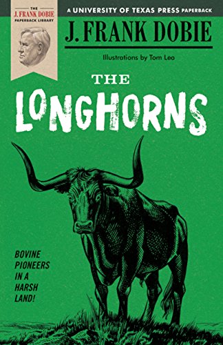 9780292746275: The Longhorns (The J. Frank Dobie Paperback Library)