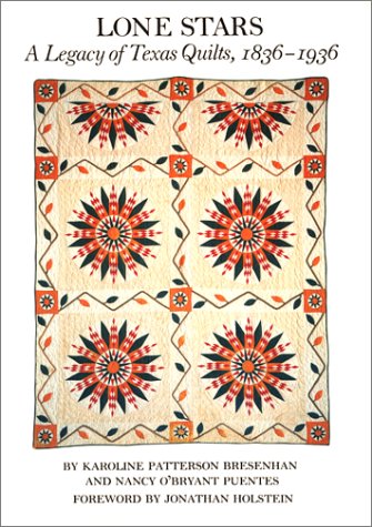Beispielbild fr Lone Stars: A Legacy of Texas Quilts, 1836-1936 zum Verkauf von Orion Tech