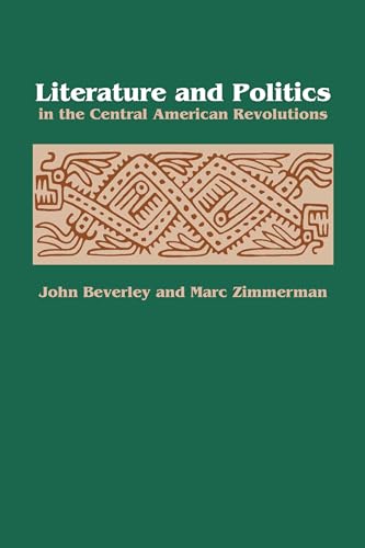 Beispielbild fr Literature and Politics in the Central American Revolutions zum Verkauf von Better World Books