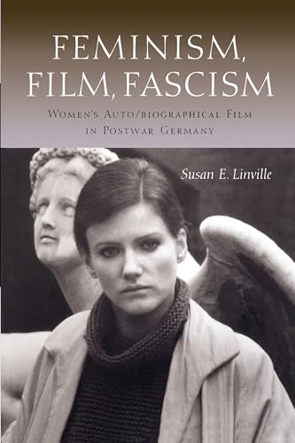 Feminism, Film, Fascism: Women's Auto/biographical Film in Postwar Germany (Paperback) - Susan E. Linville