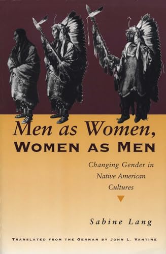 Imagen de archivo de Men as Women, Women as Men: Changing Gender in Native American Cultures a la venta por HPB-Red