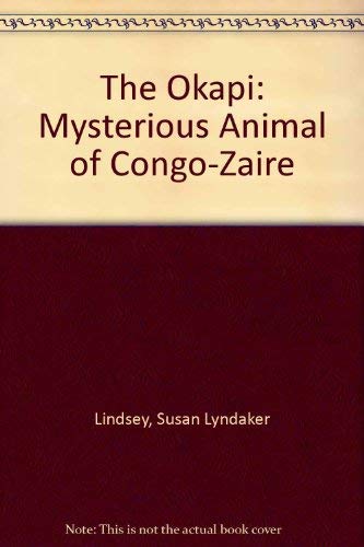 Beispielbild fr The Okapi, Mysterious Animal of Congo-Zaire zum Verkauf von COLLINS BOOKS