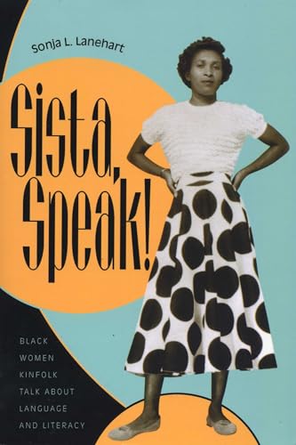 Beispielbild fr Sista, Speak! : Black Women Kinfolk Talk about Language and Literacy zum Verkauf von Better World Books