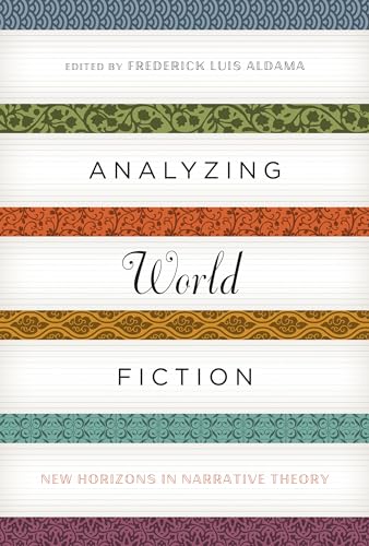 9780292747647: Analyzing World Fiction: New Horizons in Narrative Theory (Cognitive Approaches to Literature and Culture Series)