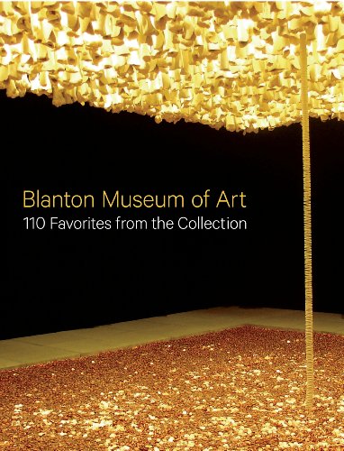 Blanton Museum of Art: 110 Favorites from the Collection (9780292748293) by Blanton Museum Of Art