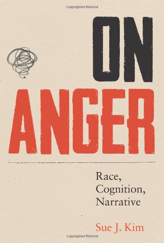 ON ANGER : Race, Cognition, Narrative