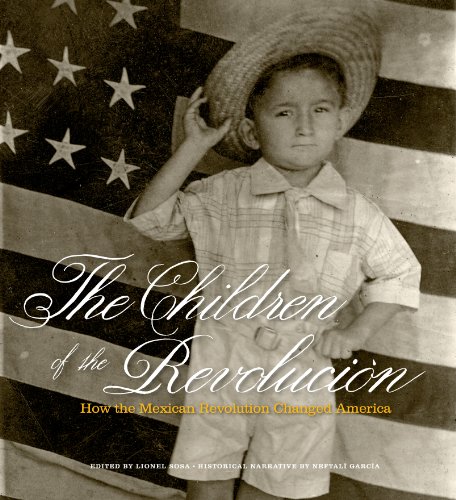 Stock image for The Children of the Revolucin: How the Mexican Revolution Changed America for sale by Goodwill San Antonio