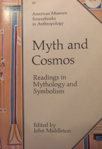 Imagen de archivo de Myth and Cosmos: Readings in Mythology and Symbolism (Texas Press sourcebooks in anthropology) a la venta por The Unskoolbookshop