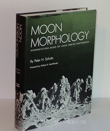 9780292750364: Moon Morphology: Interpretations Based on Lunar Orbiter Photography