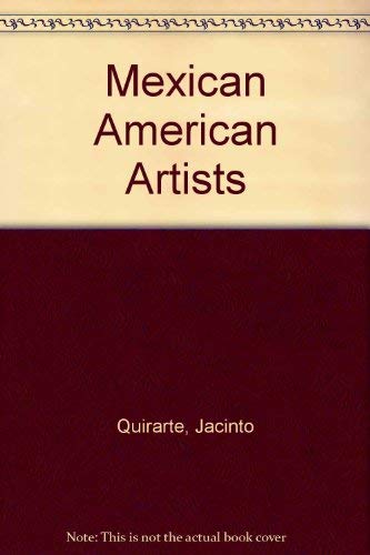 Mexican American Artists (9780292750487) by Quirarte, Jacinto