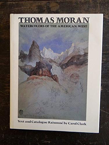 Thomas Moran: Watercolors of the American West (9780292750593) by Clark, Carol