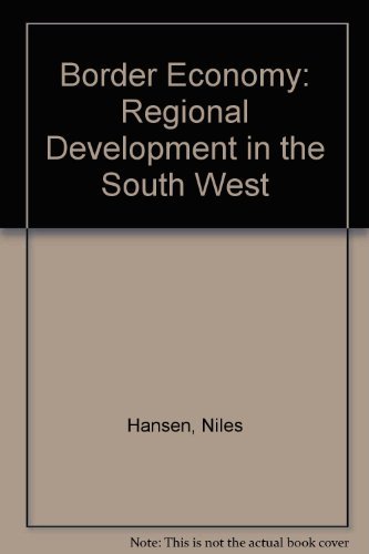 Stock image for The Border Economy : Regional Development in the Southwest for sale by Better World Books