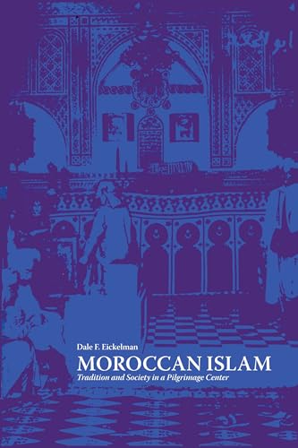 Beispielbild fr Moroccan Islam: Tradition and society in a pilgrimage centre (Modern Middle East series) zum Verkauf von Ammareal