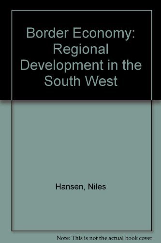 Imagen de archivo de The Border Economy: Regional Development in the Southwest a la venta por Books to Die For