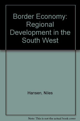 9780292750630: The Border Economy: Regional Development in the Southwest