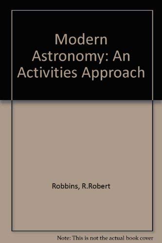 Modern Astronomy: An Activities Approach (9780292750647) by Robbins, R. Robert