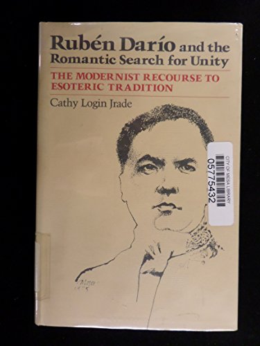 9780292750753: Ruben Dario and the Romantic Search for Unity: The Modernist Recourse to Esoteric Tradition (Texas Pan American Series)