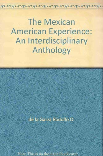 Imagen de archivo de The Mexican American Experience: an Interdisciplinary Anthology a la venta por BIBLIOPE by Calvello Books