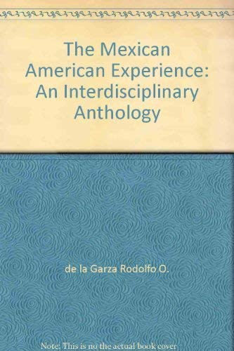 Stock image for The Mexican American experience : an interdisciplinary anthology for sale by BIBLIOPE by Calvello Books