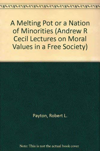 Beispielbild fr A Melting Pot or a Nation of Minorities (ANDREW R CECIL LECTURES ON MORAL VALUES IN A FREE SOCIETY) zum Verkauf von HPB-Diamond