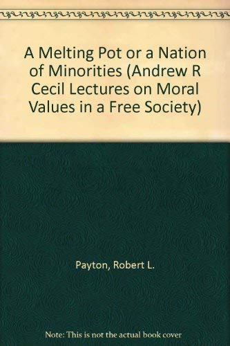 Stock image for A Melting Pot or a Nation of Minorities (ANDREW R CECIL LECTURES ON MORAL VALUES IN A FREE SOCIETY) for sale by HPB-Diamond