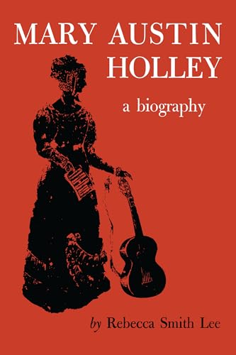 Stock image for Mary Austin Holley: A Biography (Elma Dill Russell Spencer Series in the West and Southwest) for sale by Half Price Books Inc.