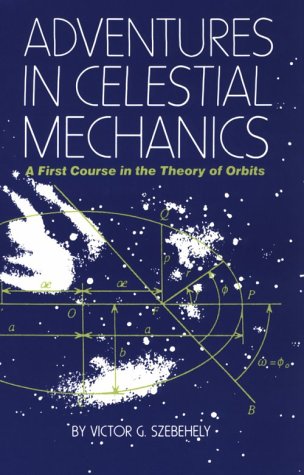 

Adventures in Celestial Mechanics: A First Course in the Theory of Orbits