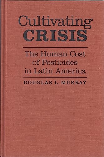 Stock image for Cultivating Crisis: The Human Cost of Pesticides in Latin America for sale by HPB-Red