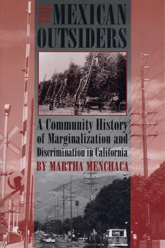 Stock image for The Mexican Outsiders: A Community History of Marginalization and Discrimination in California for sale by Blackwell's