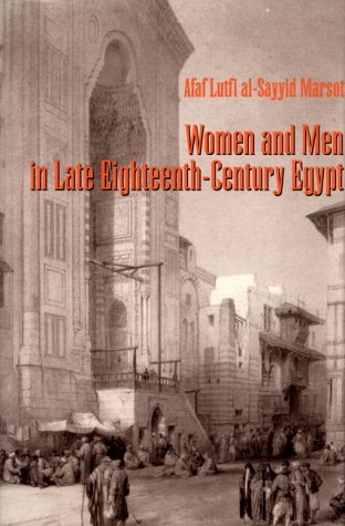 Beispielbild fr Women and Men in Late Eighteenth-Century Egypt (Modern Middle East Series) zum Verkauf von WorldofBooks