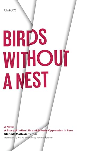 Stock image for Birds without a Nest: A Novel: A Story of Indian Life and Priestly Oppression in Peru for sale by ThriftBooks-Dallas