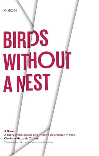 9780292751958: Birds without a Nest: A Novel: A Story of Indian Life and Priestly Oppression in Peru (Texas Pan American Series)