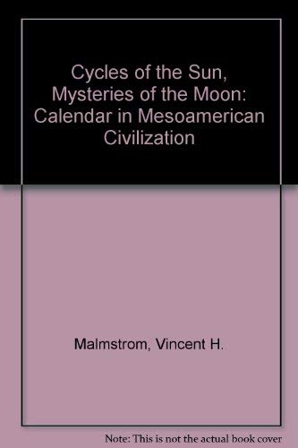 9780292751965: Cycles of the Sun, Mysteries of the Moon: The Calendar in Mesoamerican Civilization