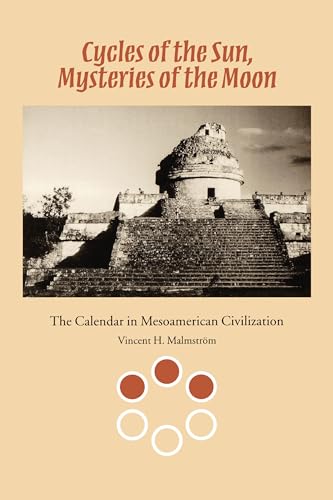 9780292751972: Cycles of the Sun, Mysteries of the Moon: The Calendar in Mesoamerican Civilization