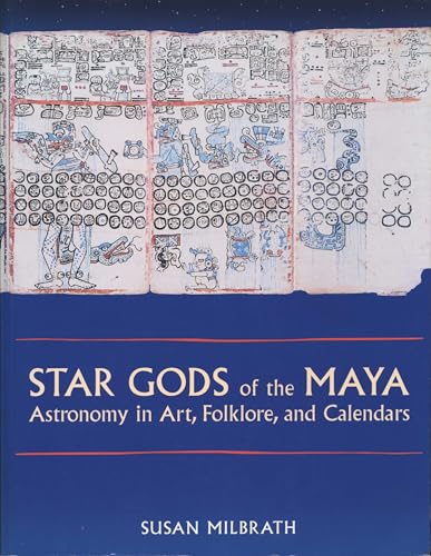 Star Gods of the Maya: Astronomy in Art, Folklore, and Calendars (The Linda Schele Series in Maya...