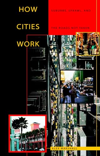 9780292752405: How Cities Work: Suburbs, Sprawl, and the Roads Not Taken (Constructs Series)