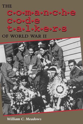 Imagen de archivo de The Comanche Code Talkers of World War II a la venta por Rain Dog Books