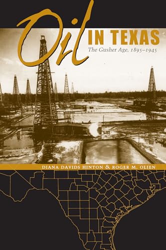 Imagen de archivo de Oil in Texas: The Gusher Age, 1895-1945 (Clifton and Shirley Caldwell Texas Heritage Series) a la venta por HPB-Diamond