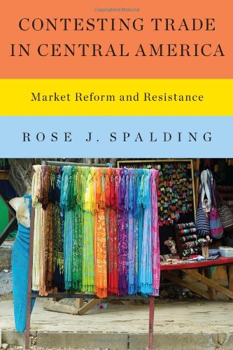 9780292754591: Contesting Trade in Central America: Market Reform and Resistance