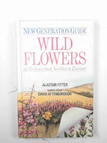 9780292755352: New Generation Guide to the Wild Flowers of Britain and Northern Europe