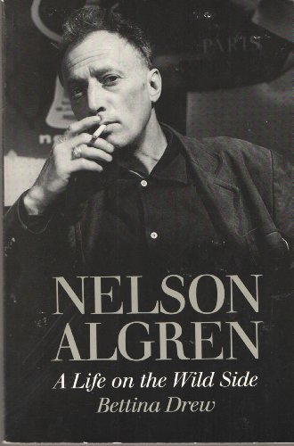 9780292755437: Nelson Algren: A Life on the Wild Side