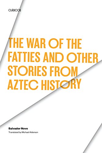 Imagen de archivo de The War of the Fatties and Other Stories from Aztec History (Texas Pan American Series) a la venta por HPB-Diamond