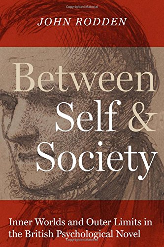 Beispielbild fr Between Self and Society: Inner Worlds and Outer Limits in the British Psychological Novel (Literary Modernism) zum Verkauf von HPB-Red